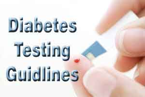 Guidelines for Testing in Diabetes Subgroups: ADA Standards of Care 2016