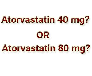 Management of LDL Cholesterol- Atorvastatin 40 or 80mg? Answers Indian Heart Journal Study