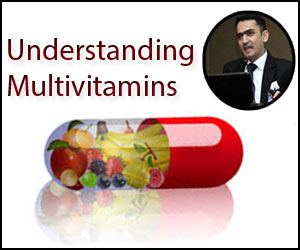 Guest Column: Recommending Multi vitamins, Natural Supplements – Through the Scientific Spectacle
